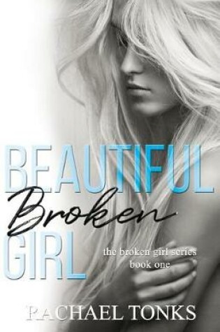 Cover of Beautiful Broken Girl