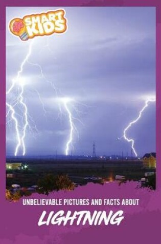 Cover of Unbelievable Pictures and Facts About Lightning