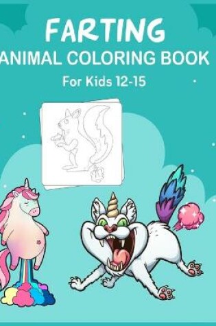 Cover of Farting Animal Coloring Book For Kids 12-15