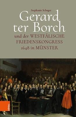 Book cover for Gerard ter Borch und der westfälische Friedenskongress 1648 in Münster