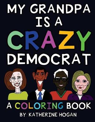 Book cover for My Grandpa Is a Crazy Democrat - A Coloring Book