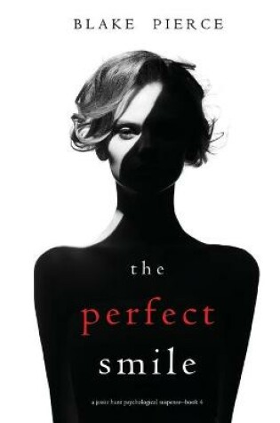 Cover of The Perfect Smile (A Jessie Hunt Psychological Suspense Thriller-Book Four)