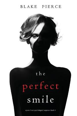 Book cover for The Perfect Smile (A Jessie Hunt Psychological Suspense Thriller-Book Four)