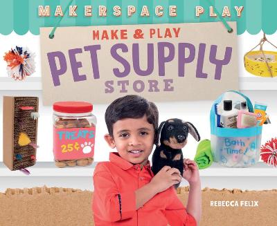 Cover of Make & Play Pet Supply Store