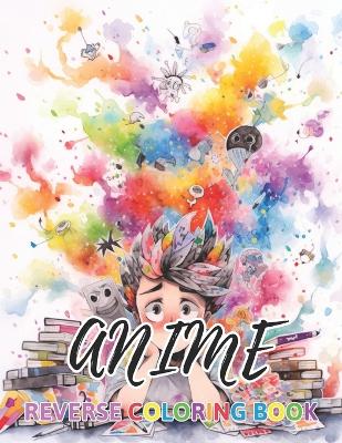 Book cover for Anime Reverse Coloring Book