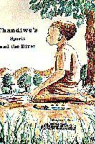Cover of Thandiwe's Spirit and the River