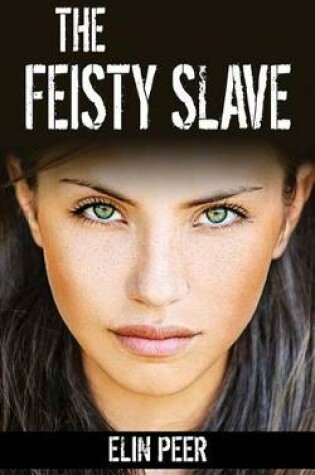 Cover of The Feisty Slave