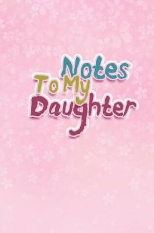Cover of Notes To My Daughter