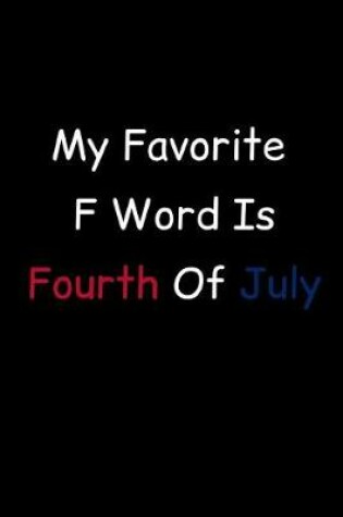 Cover of My Favorite F Word Is Fourth Of July
