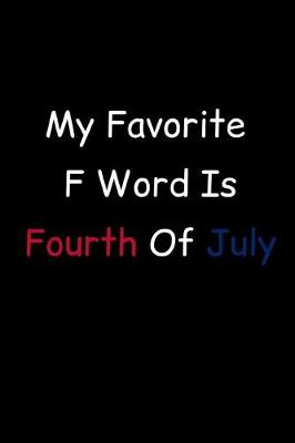 Book cover for My Favorite F Word Is Fourth Of July