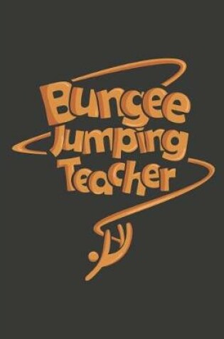 Cover of Bungee Jumping Teacher