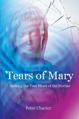 Book cover for Tears of Mary - Seeking the True Heart of the Mother