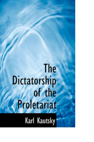 Cover of The Dictatorship of the Proletariat