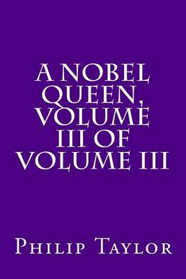 Book cover for A Nobel Queen, Volume III of Volume III