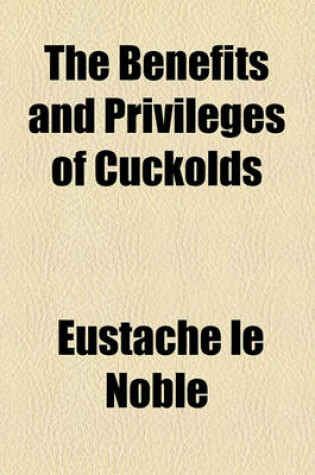 Cover of The Benefits and Privileges of Cuckolds