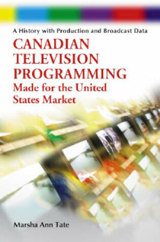 Cover of Canadian Television Programming Made for the United States Market