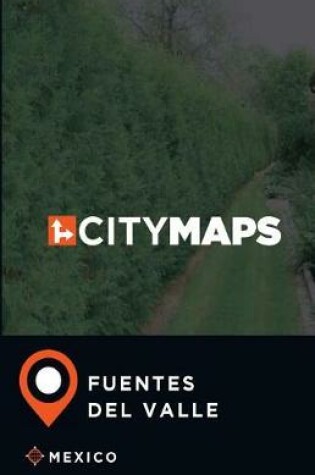 Cover of City Maps Fuentes del Valle Mexico