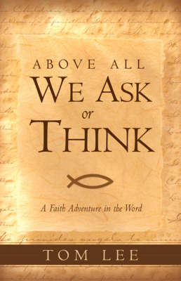 Book cover for Above All We Ask or Think