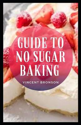 Book cover for Guide to No Sugar Baking