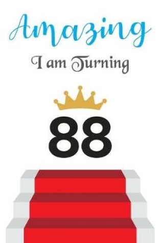 Cover of Amazing!!!! I am Turning 88