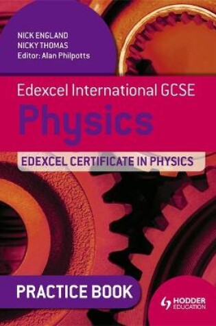 Cover of Edexcel International GCSE and Certificate Physics Practice Book