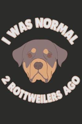 Book cover for I Was Normal 2 Rottweilers Ago