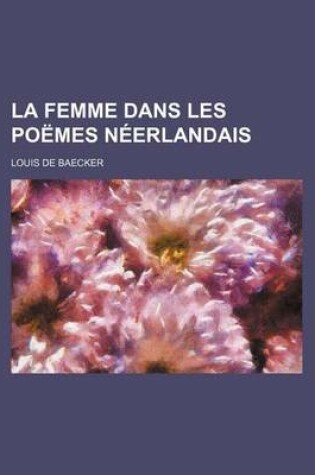 Cover of La Femme Dans Les Poemes Neerlandais