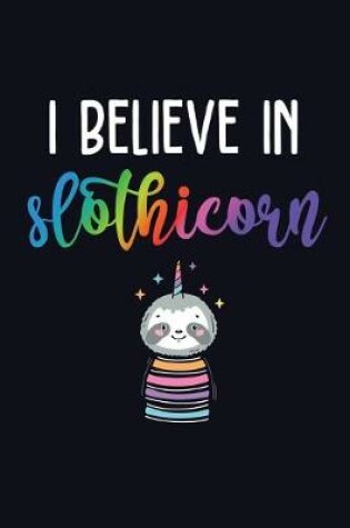 Cover of I Believe In Slothicorn