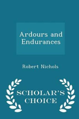 Cover of Ardours and Endurances - Scholar's Choice Edition