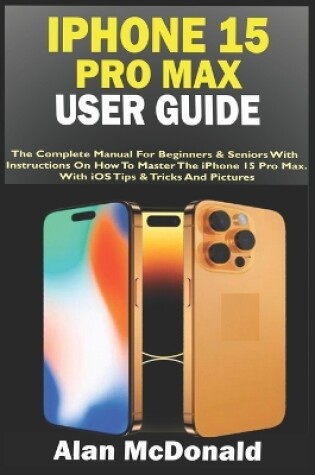 Cover of iPhone 15 Pro Max User Guide