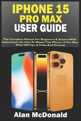 Book cover for iPhone 15 Pro Max User Guide