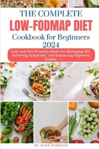 Cover of The Complete Low-fodmap Diet Cookbook For Beginners 2024