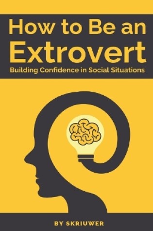 Cover of How to Be an Extrovert