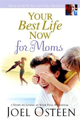 Cover of Your Best Life Now for Moms