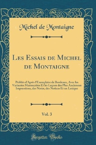 Cover of Les Essais de Michel de Montaigne, Vol. 3