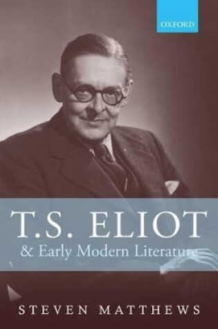 Cover of T.S. Eliot and Early Modern Literature