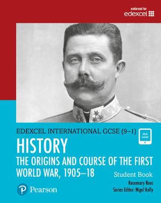 Cover of Pearson Edexcel International GCSE (9-1) History: The Origins and Course of the First World War, 1905-18 Student Book