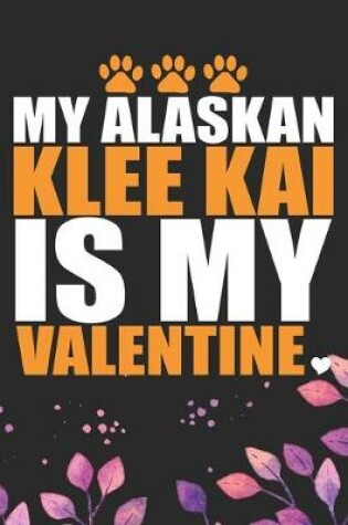 Cover of My Alaskan Klee Kai Is My Valentine