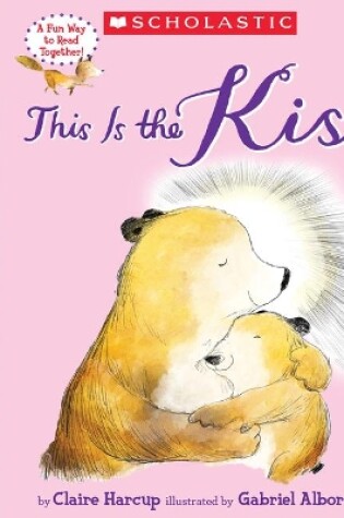 Cover of This Is the Kiss (a Storyplay Book)