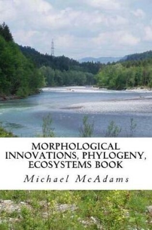 Cover of Morphological Innovations, Phylogeny, Ecosystems Book