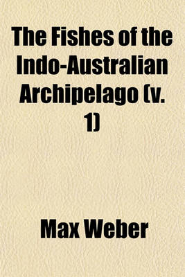 Book cover for The Fishes of the Indo-Australian Archipelago (V. 1)