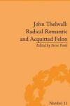 Book cover for John Thelwall: Radical Romantic and Acquitted Felon