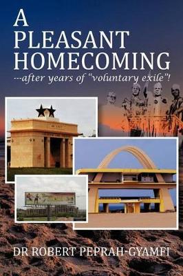 Book cover for A PLEASANT HOMECOMING--after Years of "Voluntary Exile"!