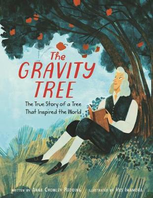 Book cover for The Gravity Tree: The True Story of a Tree That Inspired the World