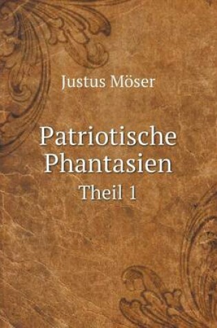 Cover of Patriotische Phantasien Theil 1