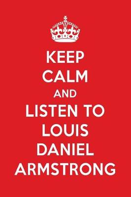 Book cover for Keep Calm and Listen to Louis Daniel Armstrong