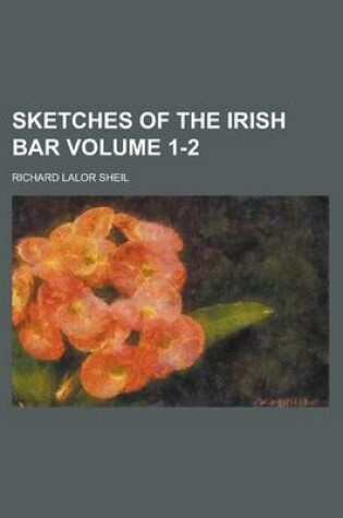 Cover of Sketches of the Irish Bar Volume 1-2