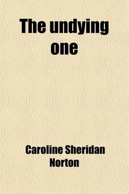 Book cover for The Undying One; Sorrows of Rosalie and Other Poems
