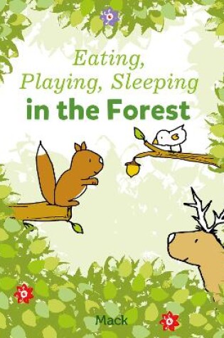 Cover of Eating, Playing, Sleeping in the Forest