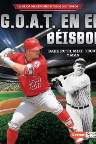 Cover of G.O.A.T. En El B�isbol (Baseball's G.O.A.T.)